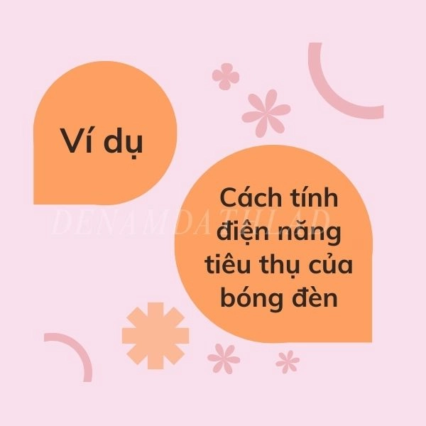 ví dụ Cách tính điện năng tiêu thụ của bóng đèn